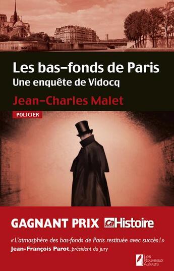 Couverture du livre « Les bas-fonds de Paris ; une enquête de vidocq » de Jean-Charles Malet aux éditions Les Nouveaux Auteurs