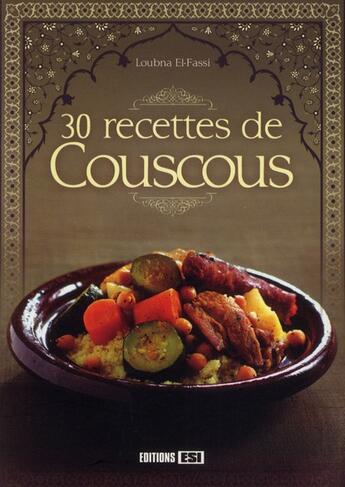 Couverture du livre « 30 recettes de couscous » de Loubna El Fassi aux éditions Editions Esi