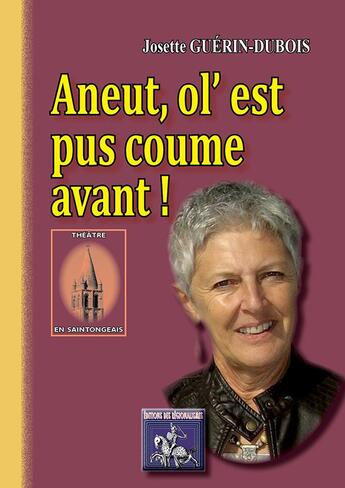 Couverture du livre « Aneut, ol'est pus coume avant ! » de Josette Guerin-Dubois aux éditions Editions Des Regionalismes