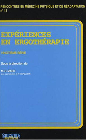 Couverture du livre « Expériences en ergothérapie ; 20e série » de Marie-Helene Izard et Richard Nespoulos aux éditions Sauramps Medical