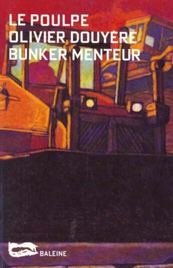 Couverture du livre « Bunker Menteur » de Olivier Douyère aux éditions Baleine