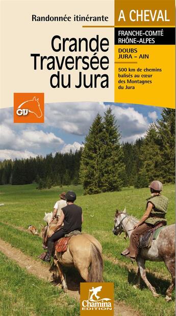 Couverture du livre « La grande traversee du jura a cheval » de  aux éditions Chamina