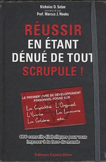 Couverture du livre « Réussir en étant dénué de tout scrupule ! » de Nicholas D. Satan aux éditions Contre-dires