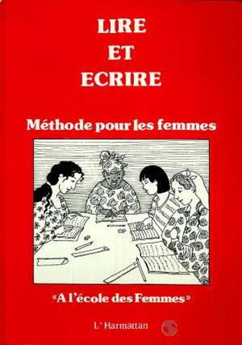 Couverture du livre « Lire et écrire ; méthode pour les femmes » de  aux éditions L'harmattan