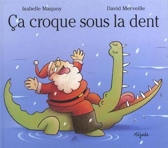 Couverture du livre « Ca croque sous la dent » de Merveille D aux éditions Mijade