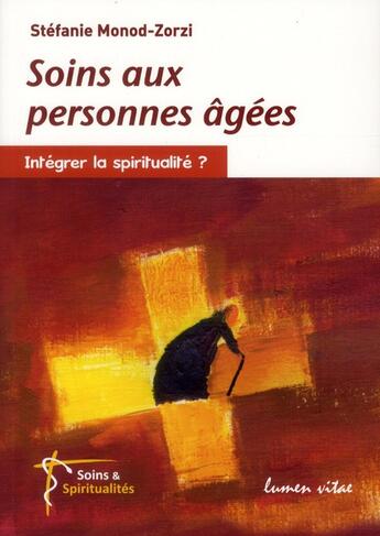 Couverture du livre « Soins aux personnes âgées » de Stefanie Monod-Zorzi aux éditions Lumen Vitae