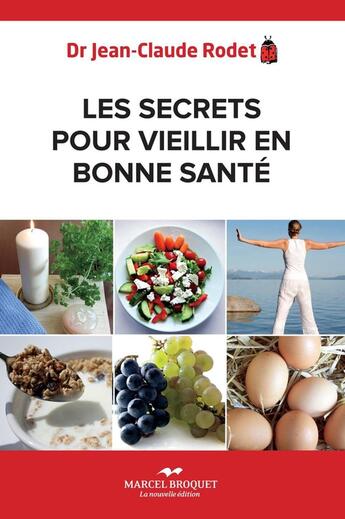 Couverture du livre « Les secrets pour vieillir en bonne santé » de Jean-Claude Rodet aux éditions Marcel Broquet