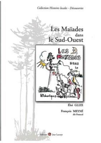 Couverture du livre « Les maïades dans le sud-ouest » de Eloi Glize et Francois Meyne aux éditions Jean Lacoste