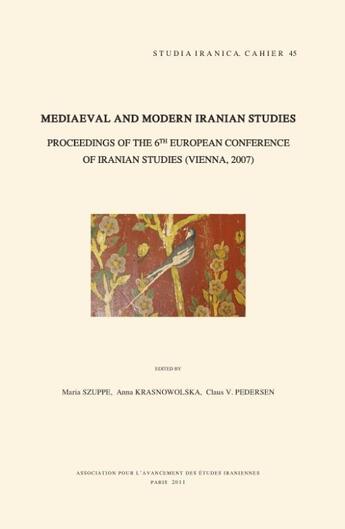 Couverture du livre « Mediaeval and modern iranian studies ; proceedings of the 6th european conference of iranian studies (Vienna 2007) » de  aux éditions Peeters