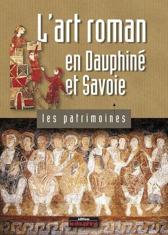 Couverture du livre « L'art roman en Dauphiné et Savoie » de Robert Bornecque aux éditions Le Dauphine Libere