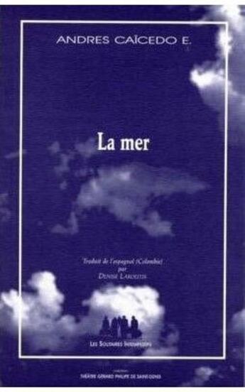 Couverture du livre « La mer » de Andres Caicedo Estela aux éditions Solitaires Intempestifs