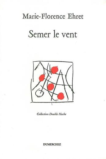 Couverture du livre « Semer le vent » de Marie-Florence Ehret aux éditions Dumerchez