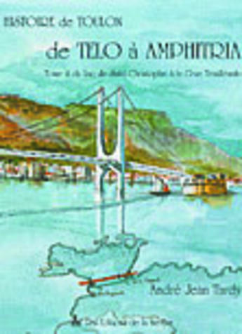 Couverture du livre « De telo a amphitria t.4 ; du lac de saint-christophe a la crue trimillenale » de Andre-Jean Tardy aux éditions Nerthe