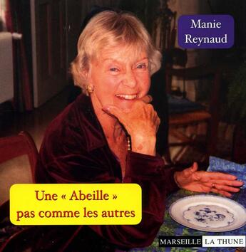 Couverture du livre « Une Abeille Pas Comme Les Autres » de Manie Reynaud aux éditions La Thune