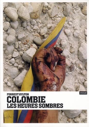 Couverture du livre « Colombie ; les heures sombres » de Forrest Hylton aux éditions Imho