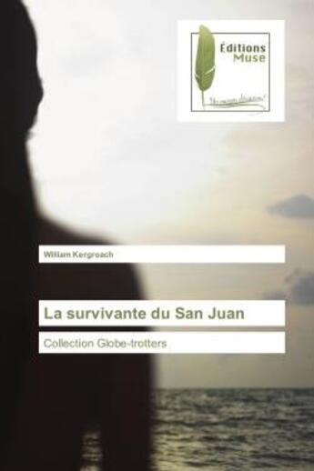 Couverture du livre « La survivante du san juan - collection globe-trotters » de Kergroach William aux éditions Muse