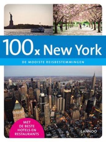 Couverture du livre « 100 x New York (NL) » de Jacqueline Goossens aux éditions Uitgeverij Lannoo
