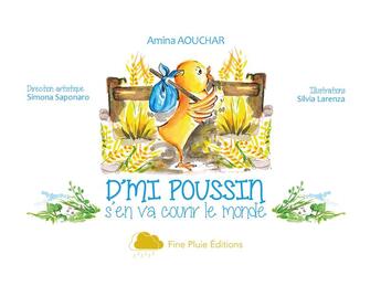 Couverture du livre « D'mi poussin s'en va courir le monde » de Amina Aouchar et Sylvia Larenza aux éditions Edevcom