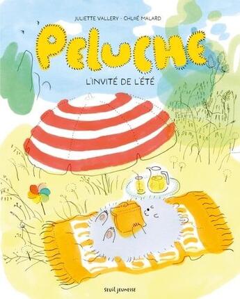 Couverture du livre « Peluche : L'invite de l'été » de Juliette Vallery et Chloe Malard aux éditions Seuil Jeunesse