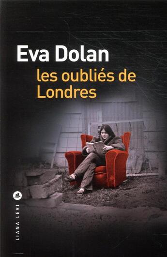 Couverture du livre « Les oubliés de Londres » de Eva Dolan aux éditions Liana Levi