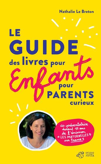 Couverture du livre « Guide des livres pour enfants pour parents curieux ; cherche et trouve les livres pour enfants » de Nathalie Le Breton aux éditions Thierry Magnier