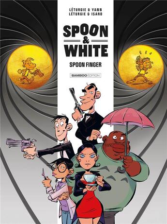 Couverture du livre « Spoon & White Tome 4 : Spoonfinger » de Jean Leturgie et Yann et Simon Leturgie et Franck Isard aux éditions Bamboo