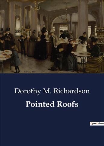 Couverture du livre « Pointed Roofs » de Dorothy M. Richardson aux éditions Culturea