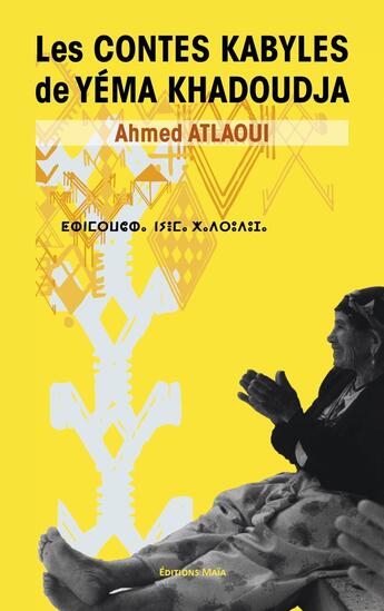 Couverture du livre « Les Contes kabyles de Yéma Khadoudja » de Ahmed Atlaoui aux éditions Editions Maia