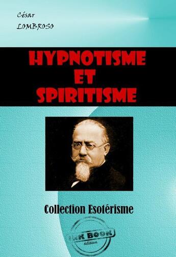 Couverture du livre « Hypnotisme et spiritisme » de Cesar Lombroso aux éditions Ink Book