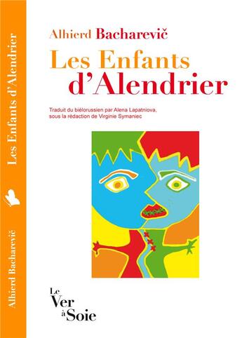 Couverture du livre « Les enfants d'Alendrier » de Alhierd Bacharevic aux éditions Le Ver A Soie