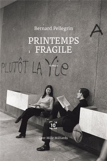 Couverture du livre « Printemps fragile » de Bernard Pellegrin aux éditions Cent Mille Milliards