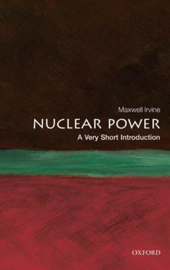 Couverture du livre « Nuclear Power: A Very Short Introduction » de Irvine Maxwell aux éditions Oup Oxford