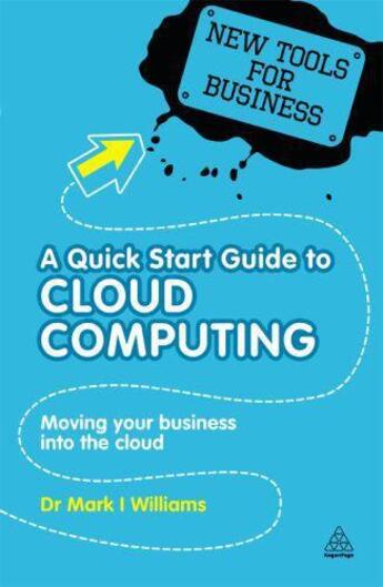 Couverture du livre « A Quick Start Guide to Cloud Computing » de Williams Mark I aux éditions Kogan Page Digital