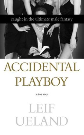 Couverture du livre « Accidental Playboy » de Ueland Leif aux éditions Grand Central Publishing