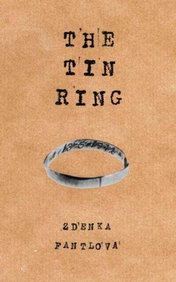 Couverture du livre « The Tin Ring » de Fantlova Zdenka aux éditions Northumbria Press Digital