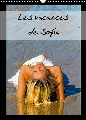 Couverture du livre « Les vacances de sofia calendrier mural 2020 din a3 vertical - photos erotiques de vacances d » de Alain Baron aux éditions Calvendo