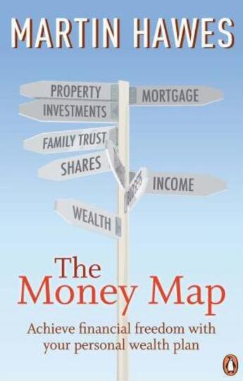 Couverture du livre « The Money Map: Achieve Financial Freedom with Your Personal Wealth Pla » de Hawes Martin aux éditions Penguin Books Ltd Digital