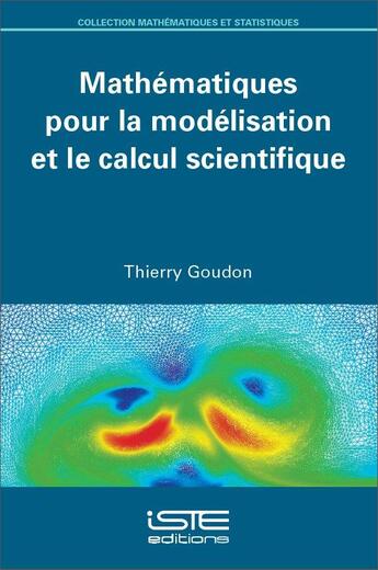 Couverture du livre « Mathématiques pour la modélisation et le calcul scientifique » de Thierry Goudon aux éditions Iste