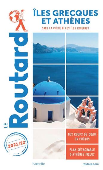 Couverture du livre « Guide du Routard : îles grecques et Athènes ; sans la Crète ni les îles ioniennes (édition 2021/2022) » de Collectif Hachette aux éditions Hachette Tourisme