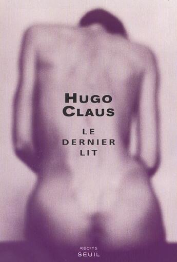 Couverture du livre « Le dernier lit » de Hugo Claus aux éditions Seuil