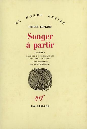 Couverture du livre « Songer a partir » de Rutger Kopland aux éditions Gallimard