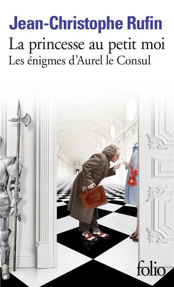 Couverture du livre « Les énigmes d'Aurel le consul Tome 4 : la princesse au petit moi » de Jean-Christophe Rufin aux éditions Folio