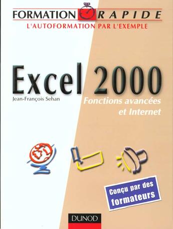 Couverture du livre « Excel 2000 Fonctions Avancees Et Internet » de Jean-Francois Sehan aux éditions Dunod