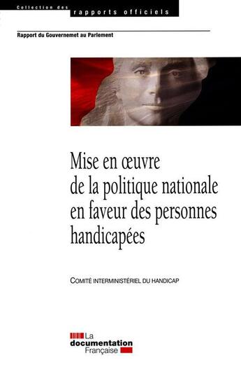 Couverture du livre « Mise en oeuvre de la politique nationale en faveur des personnes handicapées ; rapport du gouvernement au Parlement » de  aux éditions Documentation Francaise