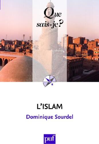 Couverture du livre « L'Islam (22e édition) » de Dominique Sourdel aux éditions Que Sais-je ?