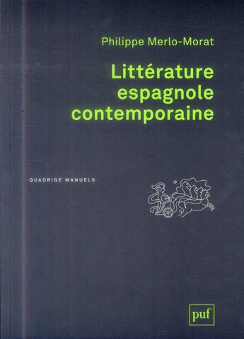 Couverture du livre « La littérature espagnole contemporaine » de Philippe Merlo-Morat aux éditions Puf