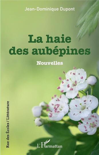 Couverture du livre « La haie des aubepines » de Jean-Dominique Dupont aux éditions L'harmattan