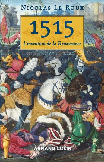 Couverture du livre « 1515 ; entrer dans la Renaissance » de Nicolas Le Roux aux éditions Armand Colin