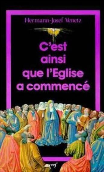 Couverture du livre « C'est ainsi que l'Église a commencé » de Venetz Hermann Josef aux éditions Cerf