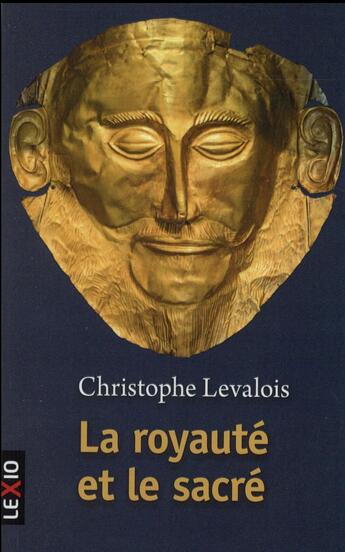 Couverture du livre « La royauté et le sacré » de Christophe Levalois aux éditions Cerf